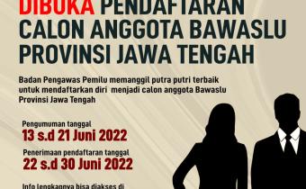 PENGUMUMAN PENDAFTARAN CALON ANGGOTA BAWASLU PROVINSI JAWA TENGAH Tahun 2022