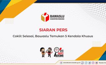 Coklit Selesai, Bawaslu Temukan 5 Kendala Khusus
